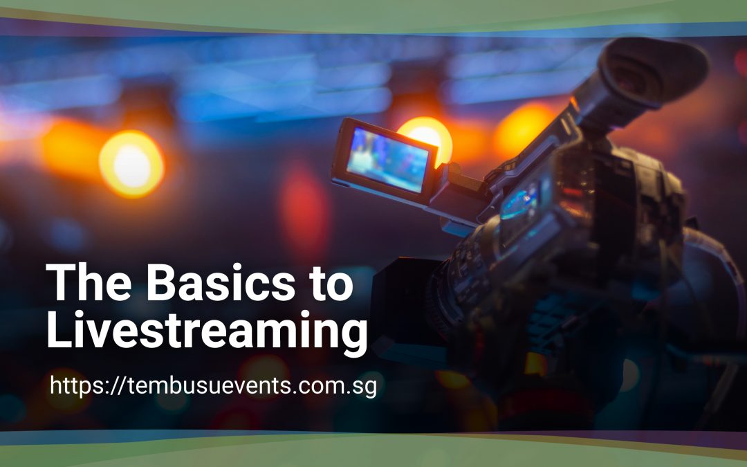 The Basics to Livestreaming Virtual Events