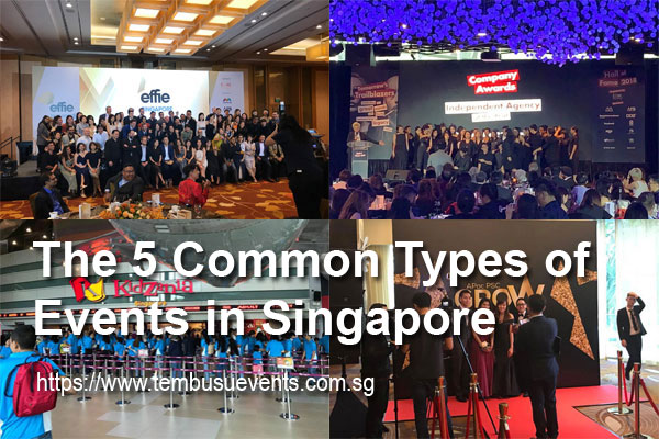 The 5 Common Types of Events By Event Planners in Singapore – Latest Updates